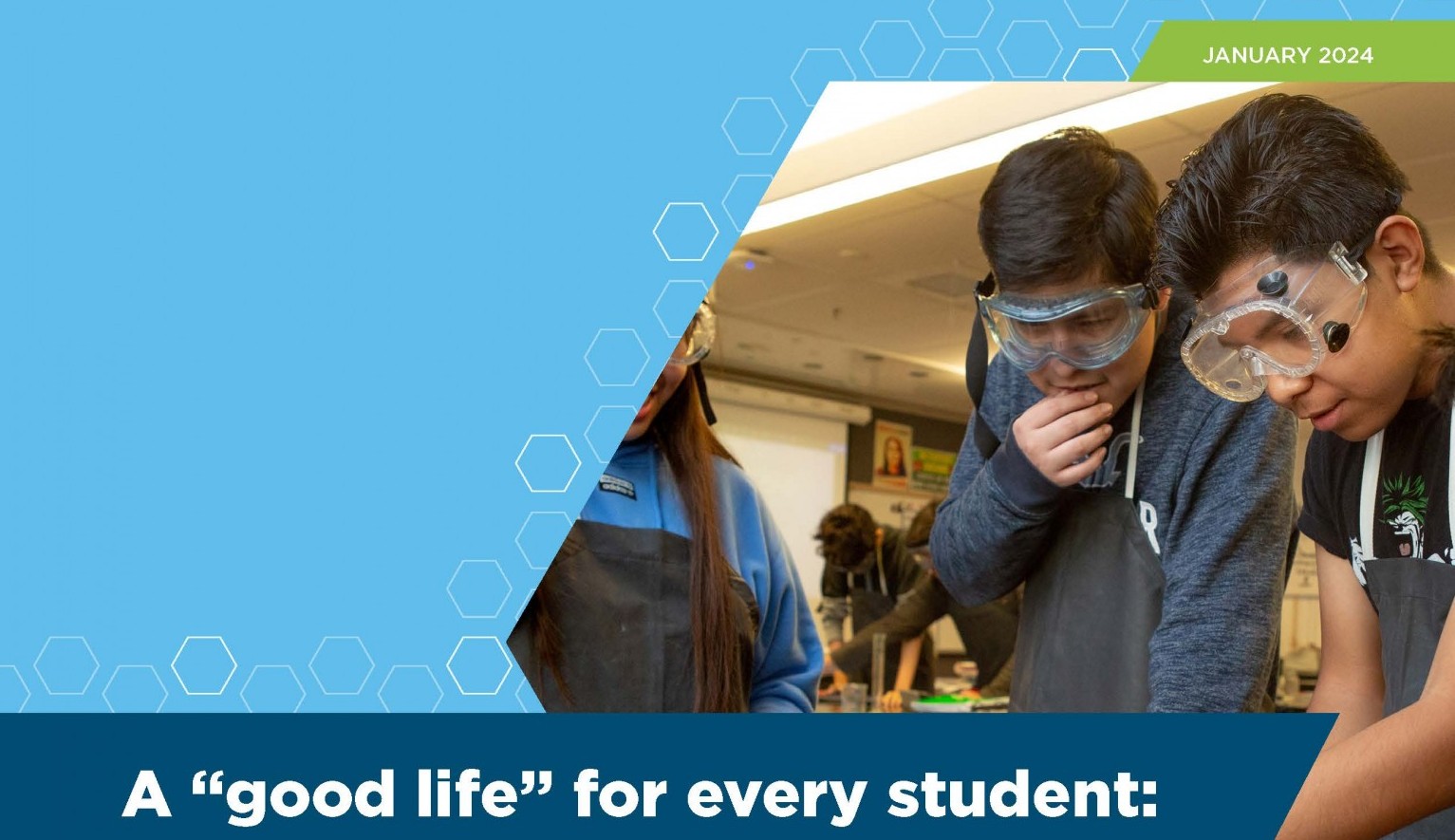 good life report cover image of students in science class. 